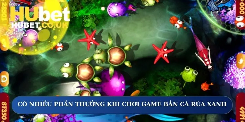 Có nhiều phần thưởng khi chơi game bắn cá rùa xanh