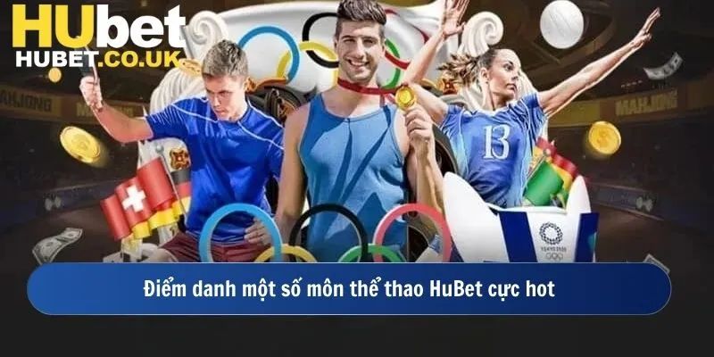 Một số môn thể thao Hubet cực hot