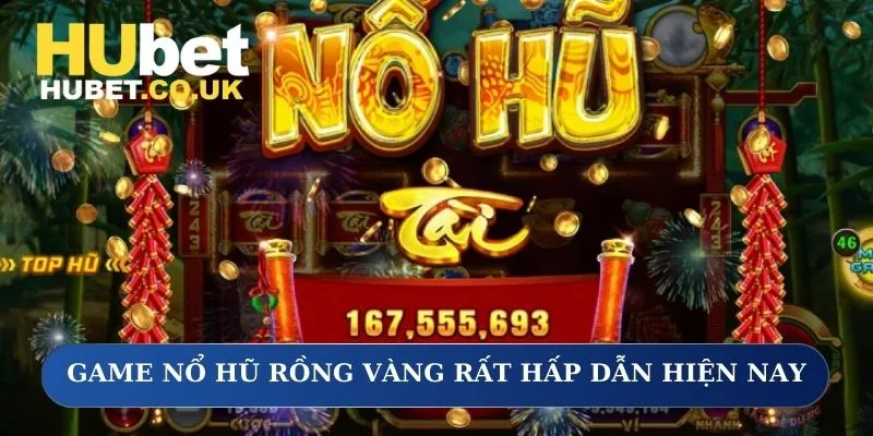 Game nổ hũ rồng vàng rất hấp dẫn hiện nay