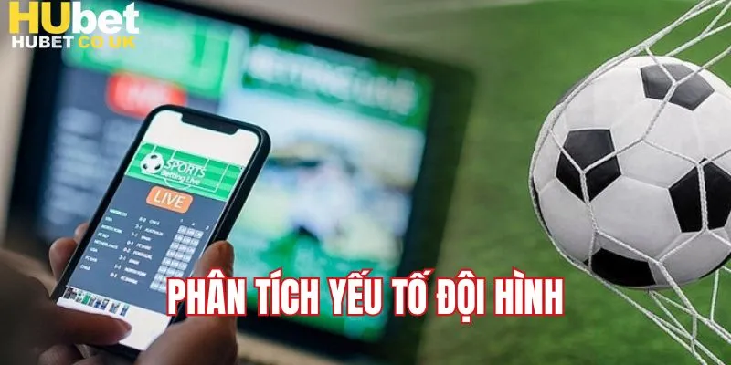 Phân tích dựa trên yếu tố đội hình