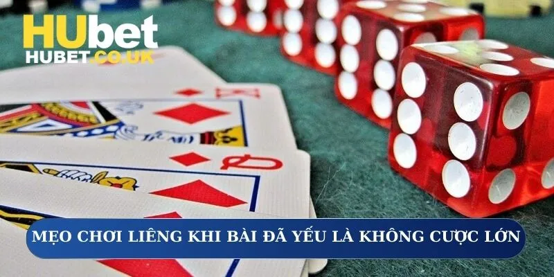 Mẹo chơi liêng khi bài đã yếu là không cược lớn