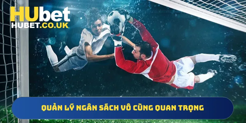 Quản lý ngân sách vô cùng quan trọng