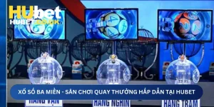 Xổ số ba miền tại Hubet